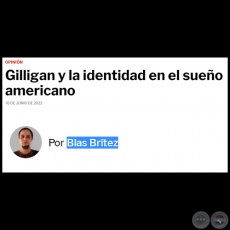 GILLIGAN Y LA IDENTIDAD EN EL SUEO AMERICANO - Por BLAS BRTEZ - Viernes, 10 de Junio de 2022